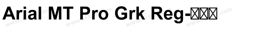 Arial MT Pro Grk Reg字体转换
